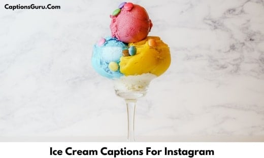 Ice Cream Captions For Instagram