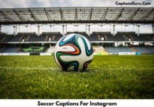 Soccer Captions For Instagram