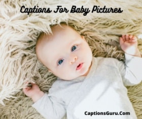 Captions For Baby Pictures