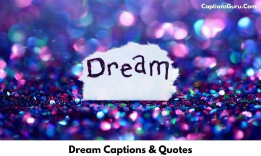 Dream Captions & Quotes