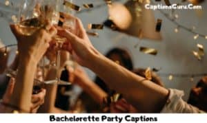 Bachelorette Party Captions
