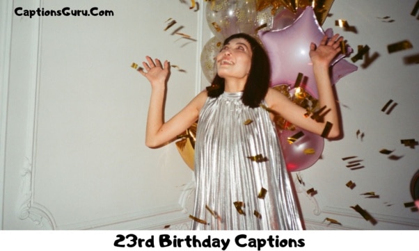 23rd Birthday Captions