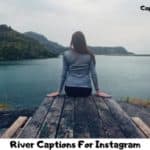 River Captions For Instagram