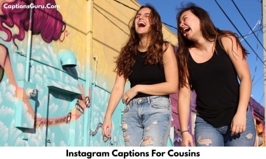 Instagram Captions For Cousins [2022] Funny, Cute Cousin Captions