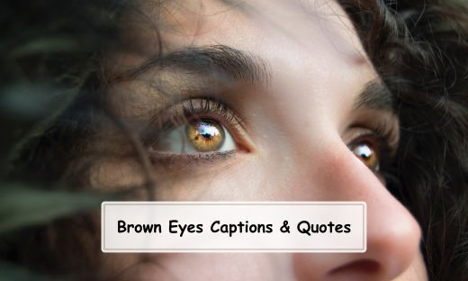 Brown Eyes Captions and Quotes